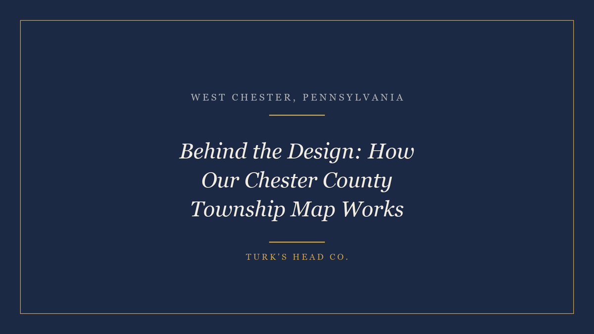Behind the Design: How Our Chester County Township Map Works